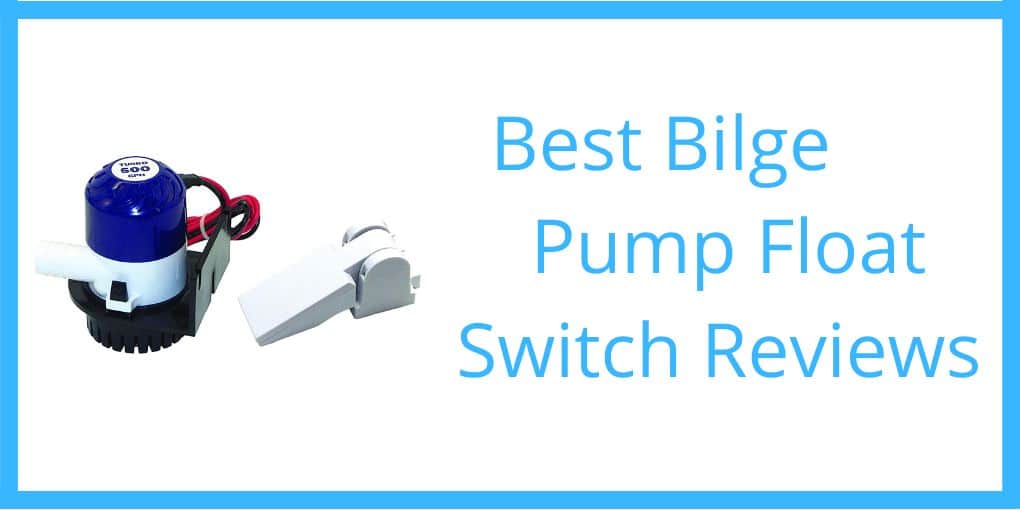 Best Bilge Pump Float Switch